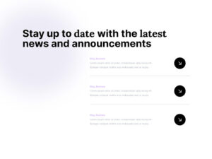 Prominent left-aligned header about staying updated on news; a soft purple gradient circle on the left and three list items with purple text and a right-aligned black circular arrow button for each entry.
